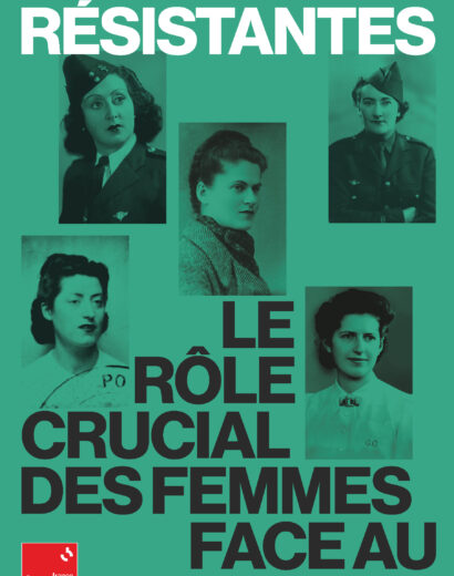 Les Résistantes - Le rôle crucial des femmes face au nazisme